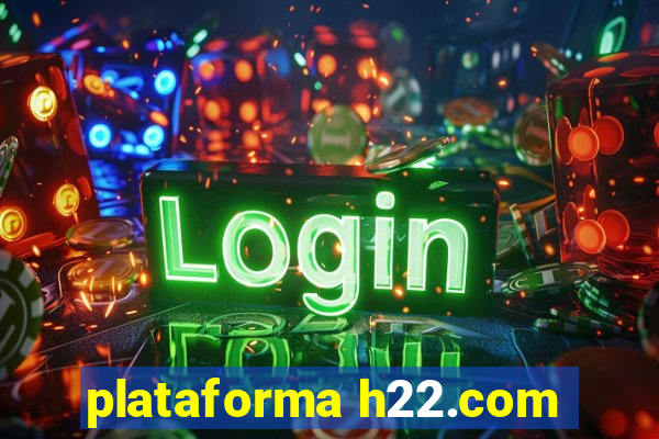 plataforma h22.com